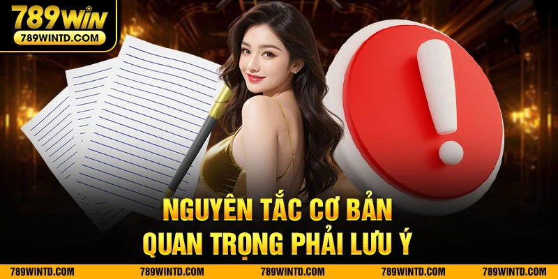 Nguyên tắc cơ bản quan trọng phải lưu ý 