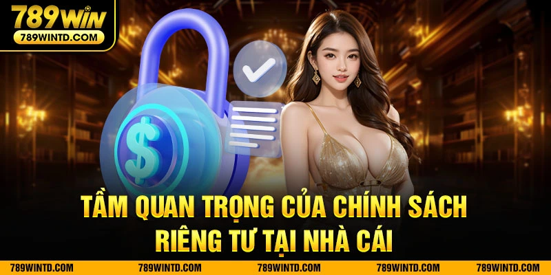 Tầm quan trọng của chính sách riêng tư tại nhà cái 