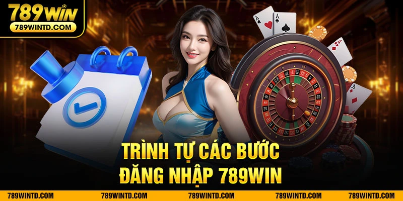 Trình tự các bước đăng nhập 789Win 