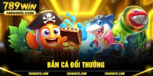 Bắn cá đổi thưởng